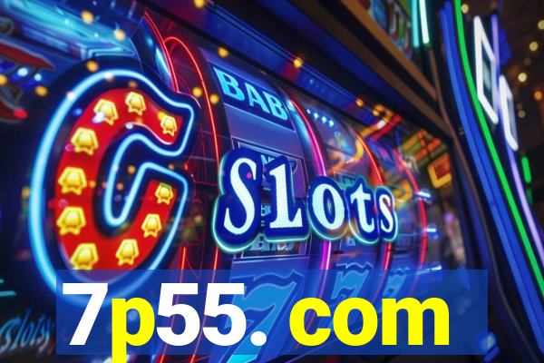 7p55. com